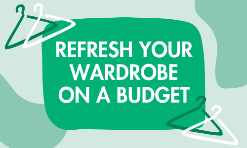 Ways to Refresh Your Wardrobe on a Budget | Central Bank