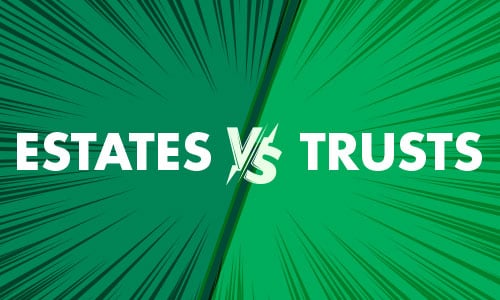 Estates vs Trusts