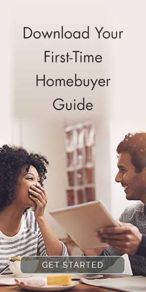 Download Your First-Time Homebuyer Guide, click to get started